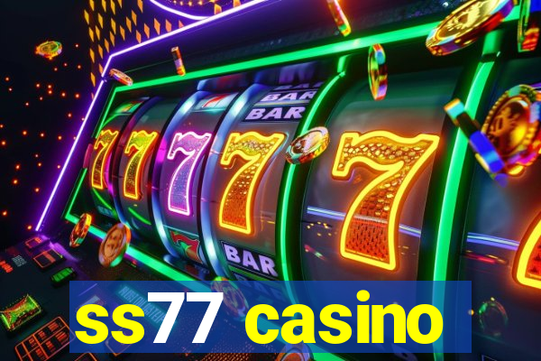 ss77 casino